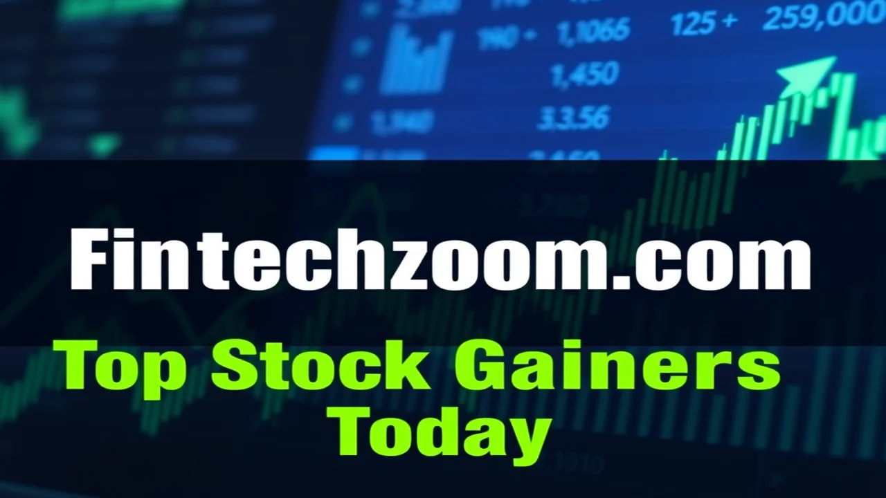 Fintechzoom.com Top Stock Gainers Today