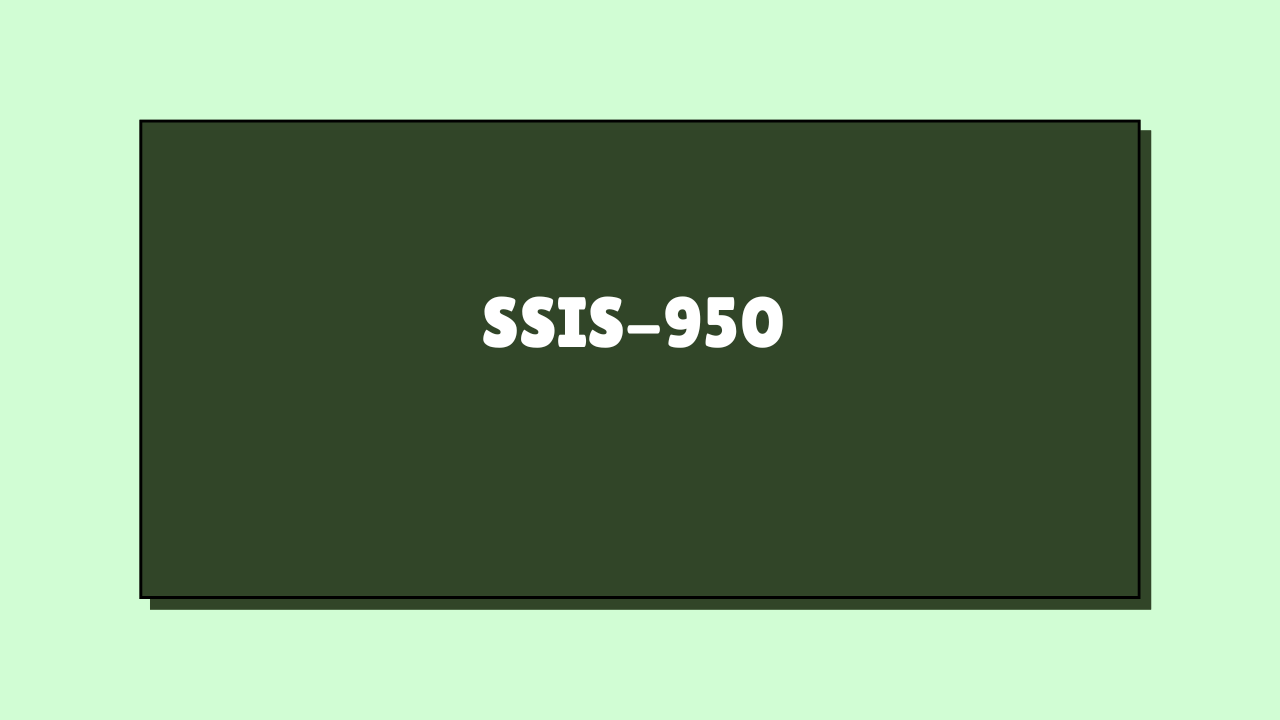 SSIS-950 