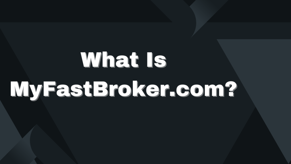 Myfastbroker .Com: Your Ultimate Guide to Reliable Trading in Financial Decisions 2 What Is MyFastBroker.com?