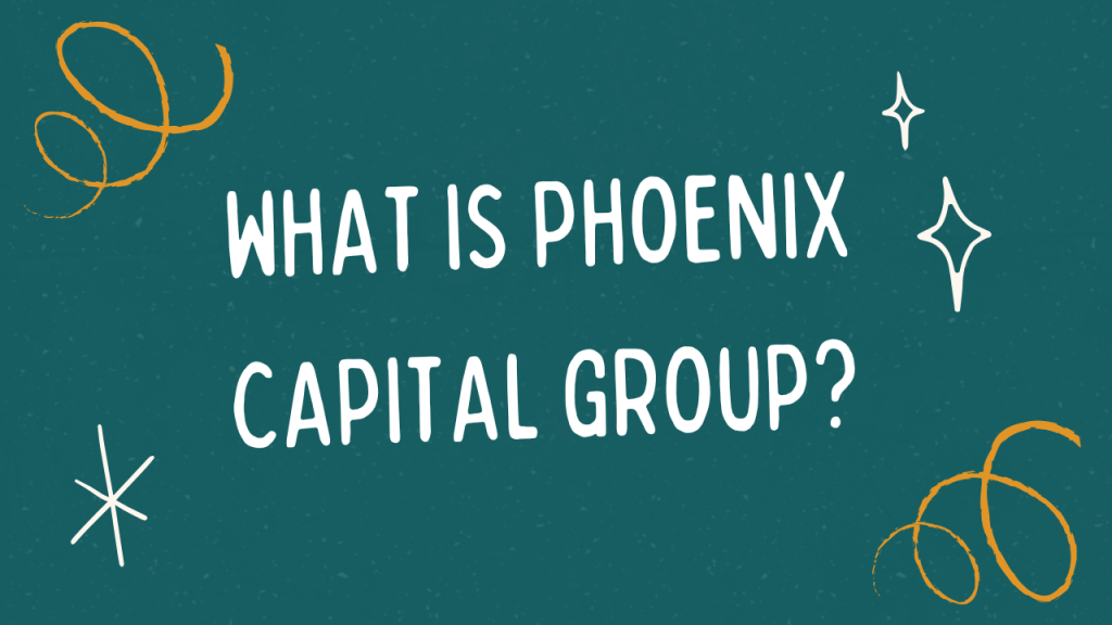 What Is Phoenix Capital Group?
