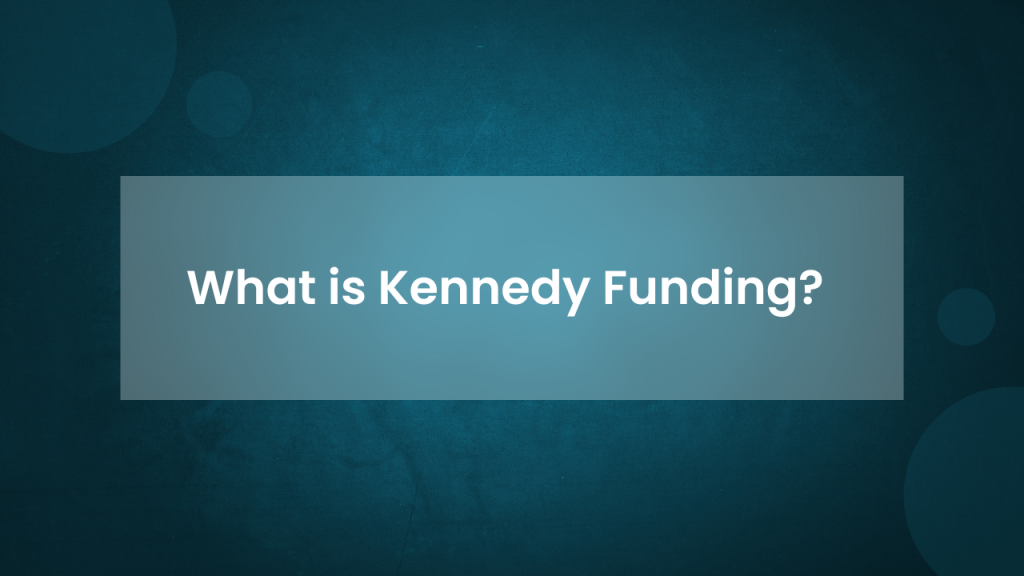 What is Kennedy Funding?