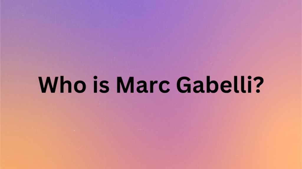 Marc Gabelli Greenwich: Expert Financial Strategies And Advice of Gabelli Group Capital Partners 2 Who is Marc Gabelli?