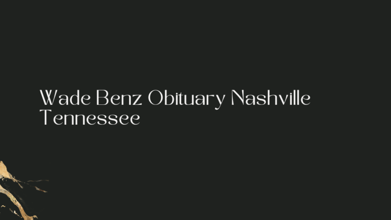 Wade Benz Obituary Nashville Tennessee