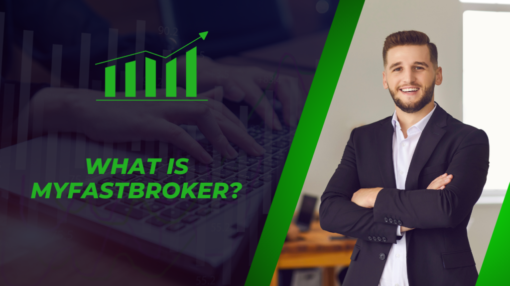 What Is MyFastBroker?
