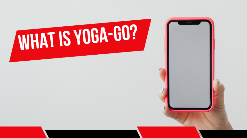 What Is Yoga-Go?