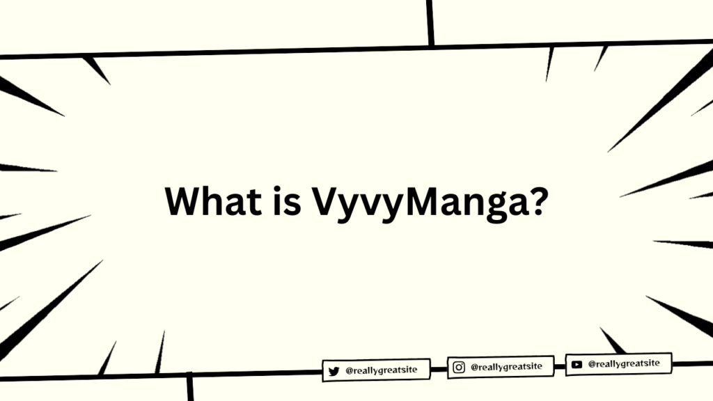 What is VyvyManga?
