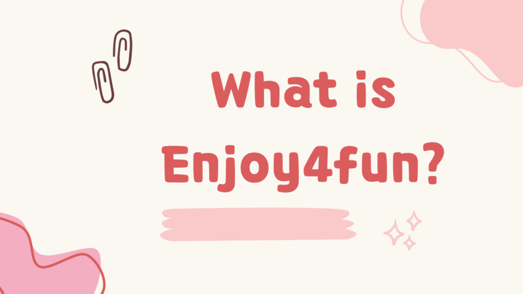 Enjoy4fun: A Comprehensive Guide to Play Free Games Online 2 What is Enjoy4fun?