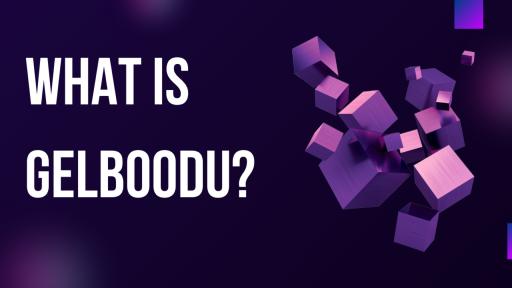 What is Gelboodu?