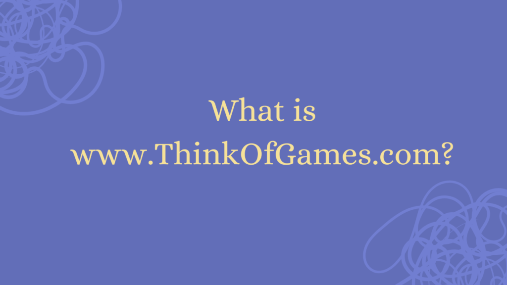 What is www.ThinkOfGames.com?