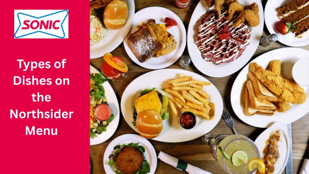 Northsider Menu: A Complete Guide to Dishes, Pricing, Hours, Deals, Delivery, and Reviews 2 Types of Dishes on the Northsider Menu