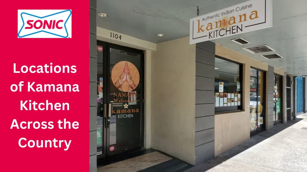 Kamana Kitchen Menu: Complete Guide to Dishes, Prices, Locations, and More 3 Locations of Kamana Kitchen Across the Country
