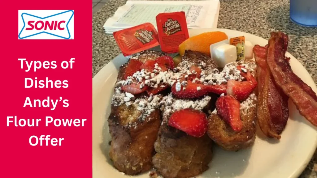 Andy’s Flour Power Menu: A Complete Guide to Dishes, Prices, Hours, Delivery & Customer Experience 2 Types of Dishes Andy’s Flour Power Offer