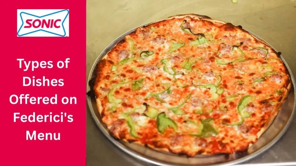 Federici’s Menu: Complete Guide to Dishes, Prices, Locations, Hours, and More 2 Types of Dishes Offered on Federici's Menu