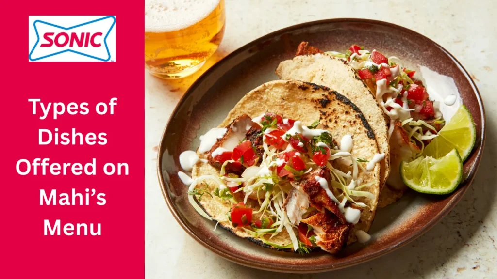 Mahi’s Menu – Complete Guide to Dishes, Prices, Locations, and More 2 Types of Dishes Offered on Mahi’s Menu