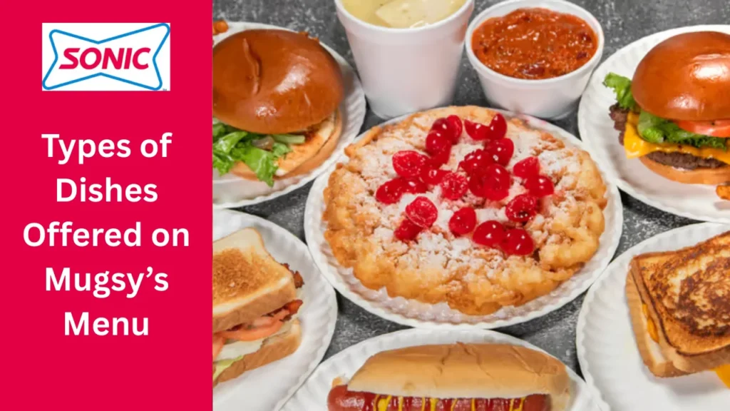 Mugsy's Menu: Complete Guide to Dishes, Prices, Locations, and More 2 Types of Dishes Offered on Mugsy’s Menu