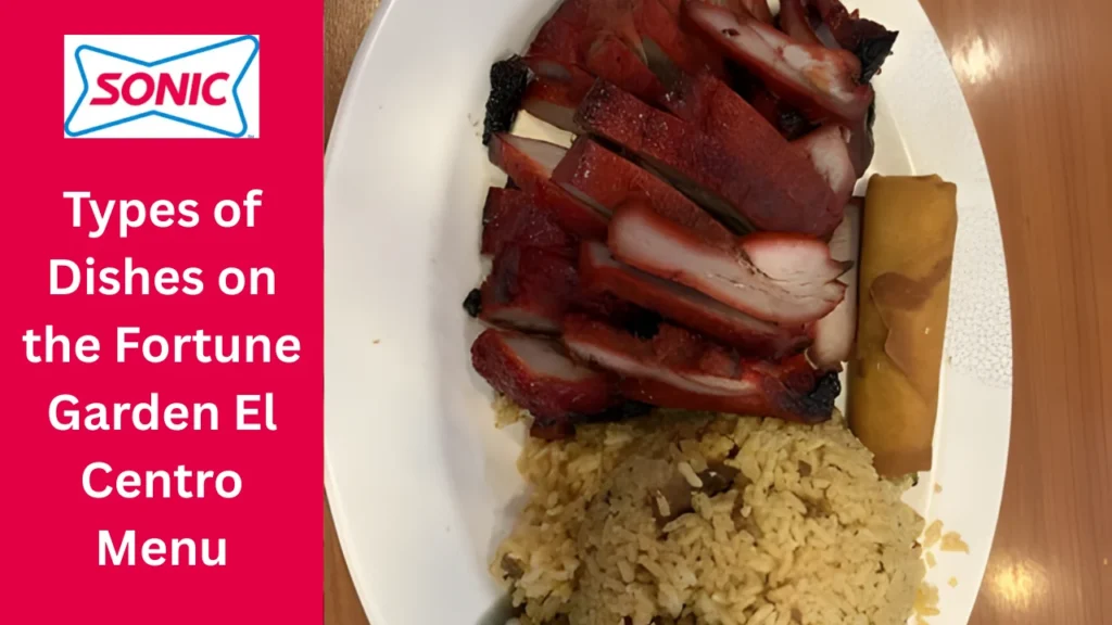 Fortune Garden El Centro Menu – Updated Dishes, Prices, Hours, Deals & Reviews 2 Types of Dishes on the Fortune Garden El Centro Menu