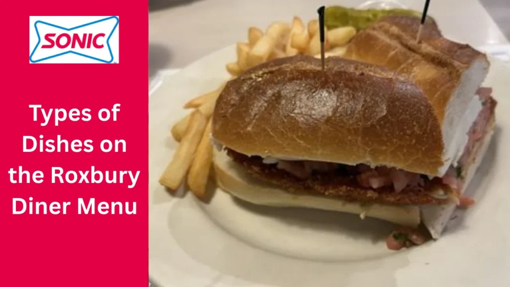 Roxbury Diner Menu: Complete Guide to Dishes, Prices, Hours, and More 2 Types of Dishes on the Roxbury Diner Menu