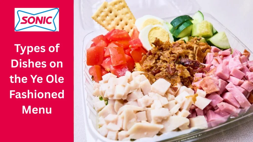 Ye Ole Fashioned Menu Guide: Dishes, Prices, Locations, Hours & More 2 Types of Dishes on the Ye Ole Fashioned Menu